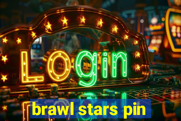 brawl stars pin